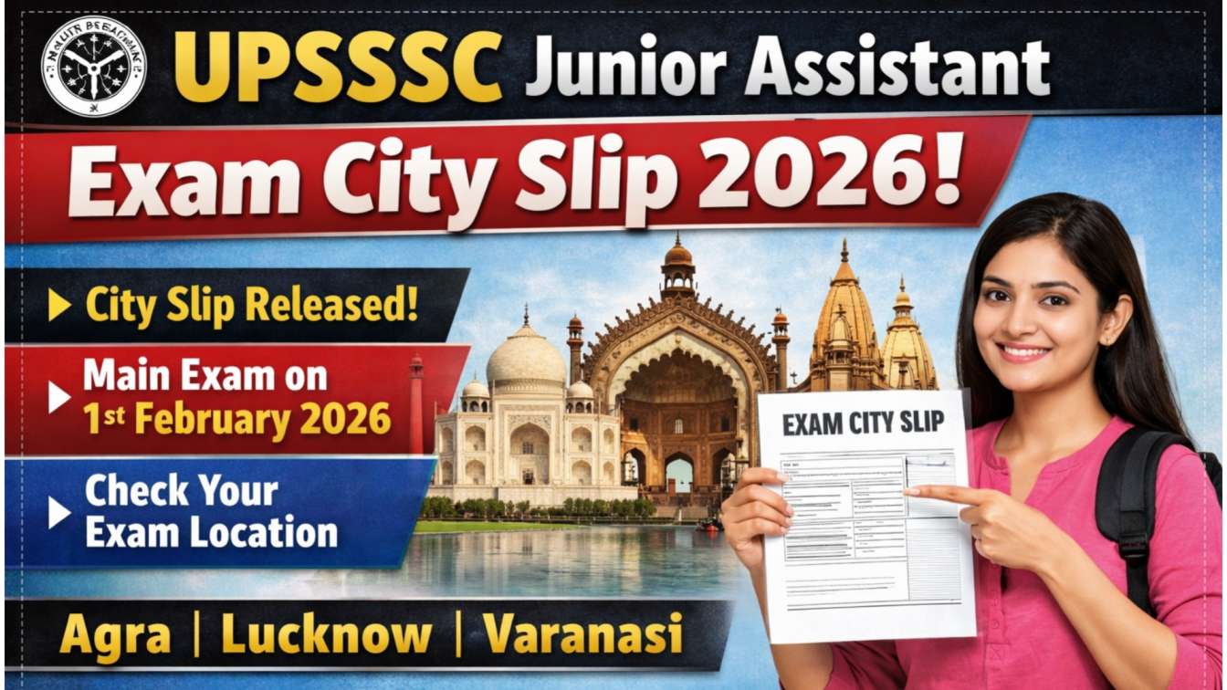 UPSSSC Junior Assistant Exam City Slip 2026
